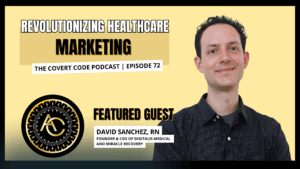 The Covert Code Podcast Episode 72 – Featured Guest David Sanchez, RN
