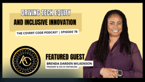 The Covert Code Podcast Episode 78 – Featured Guest Brenda Darden Wilkerson