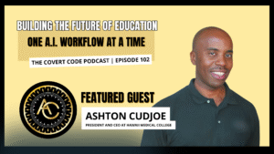 The Covert Code Podcast Episode 102 – Featured Guest Ashton Cudjoe