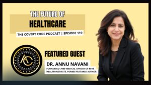 Dr. Annu Navani | EP 119