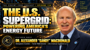 The U.S. SuperGrid: Powering America’s Clean Energy Future | Dr. Alexander “Sandy” MacDonald | EP 134